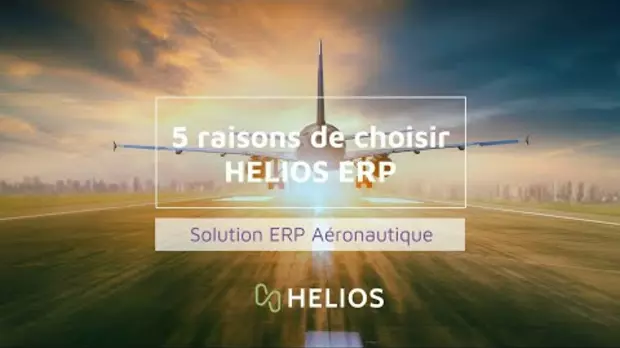 Helios ERP : 5 raisons de choisir notre ERP aéronautique