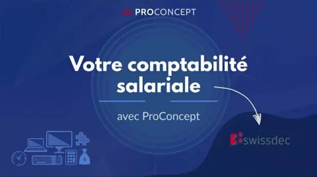 Votre comptabilité salariale certifiée Swissdec avec ProConcept