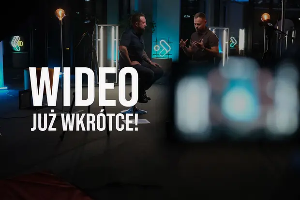 Wideo już wkrótce